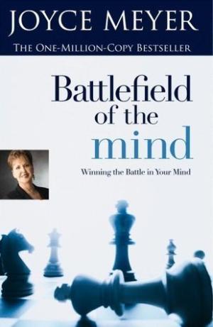 Battlefield of the Mind : Winning the Battle in Your Mind Free PDF Download