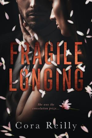 Fragile Longing by Cora Reilly Free PDF Download