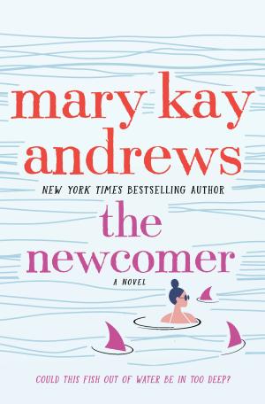 The Newcomer by Mary Kay Andrews Free PDF Download