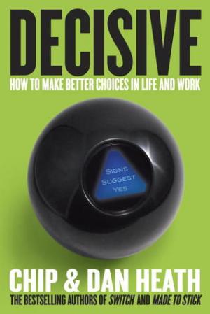 Decisive: How to Make Better Choices in Life and Work Free PDF Download