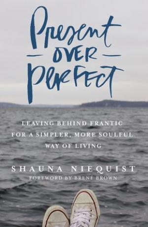 Present Over Perfect by Shauna Niequist Free PDF Download