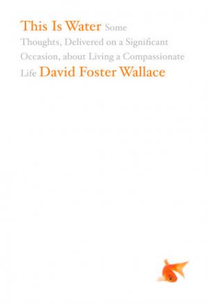 This Is Water by David Foster Wallace Free PDF Download