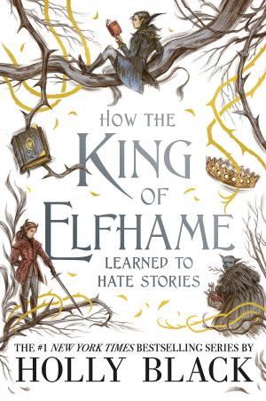 How the King of Elfhame Learned to Hate Stories Free PDF Download