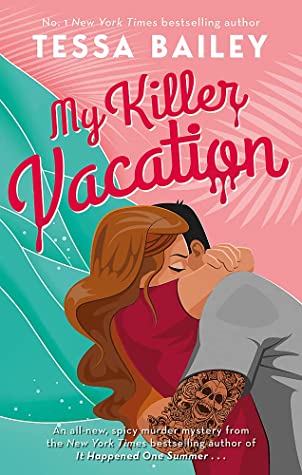 My Killer Vacation by Tessa Bailey Free PDF Download