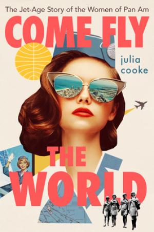 Come Fly the World by Julia Cooke Free PDF Download