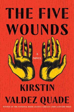 The Five Wounds by Kirstin Valdez Quade Free PDF Download