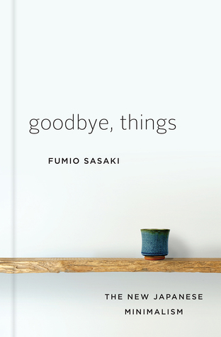 Goodbye, Things: The New Japanese Minimalism Free PDF Download