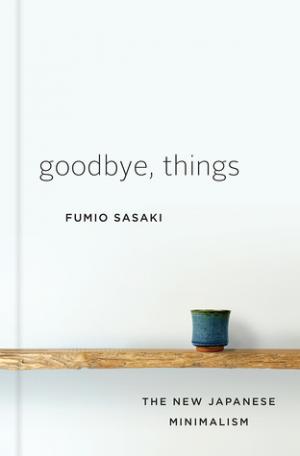 Goodbye, Things: The New Japanese Minimalism Free PDF Download