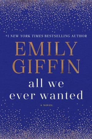 All We Ever Wanted by Emily Giffin Free PDF Download