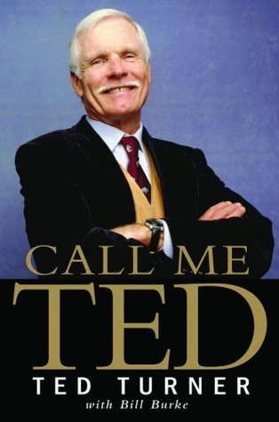 Call Me Ted by Ted Turner, Bill Burke Free PDF Download