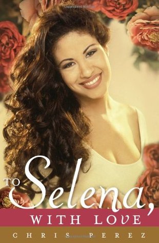 To Selena, with Love by Chris Pérez Free PDF Download