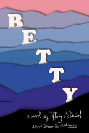 Betty by Tiffany McDaniel Free PDF Download