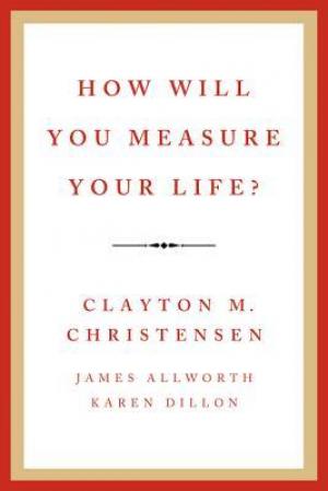 How Will You Measure Your Life? Free PDF Download