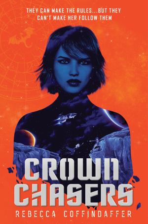 Crownchasers #1 by Rebecca Coffindaffer Free PDF Download