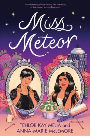 Miss Meteor by Tehlor Kay Mejia Free PDF Download