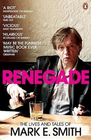 Renegade: The Lives and Tales of Mark E. Smith Free PDF Download