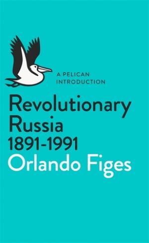 Revolutionary Russia, 1891-1991 Free PDF Download