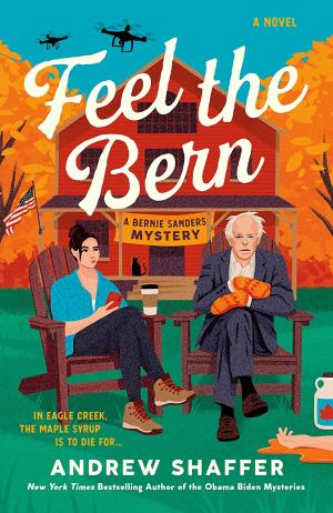 Feel the Bern (Bernie Sanders Mystery #1) Free PDF Download