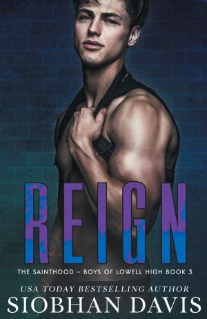 Reign (The Sainthood - Boys of Lowell High #3) Free PDF Download