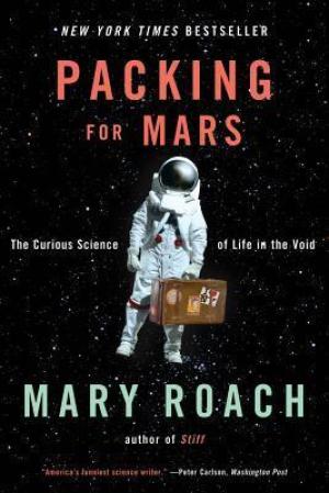 Packing for Mars: The Curious Science of Life in the Void Free PDF Download