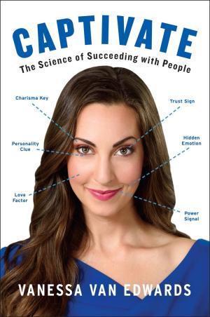 Captivate: The Science of Succeeding with People Free PDF Download