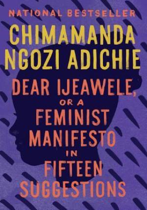 Dear Ijeawele, or A Feminist Manifesto in Fifteen Suggestions Free PDF Download