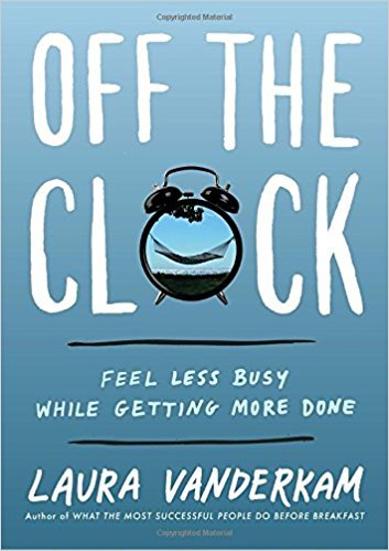 Off the Clock by Laura Vanderkam Free PDF Download