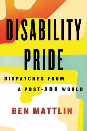 Disability Pride by Ben Mattlin Free PDF Download