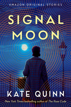 Signal Moon by Kate Quinn Free PDF Download