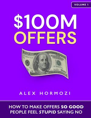 $100M Offers by Alex Hormozi Free PDF Download