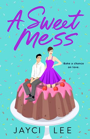 A Sweet Mess #1 by Jayci Lee Free PDF Download