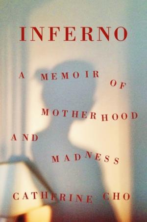 Inferno: A Memoir of Motherhood and Madness Free PDF Download