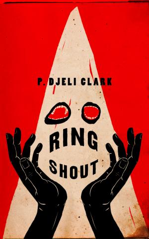 Ring Shout by P. Djèlí Clark Free PDF Download