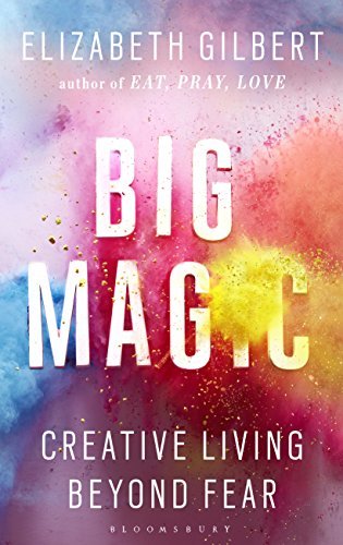 Big Magic: Creative Living Beyond Fear Free PDF Download