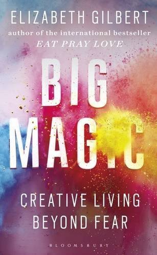 Big Magic: Creative Living Beyond Fear Free PDF Download