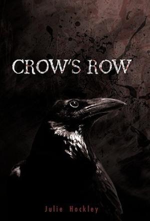 Crow's Row #1 by Julie Hockley Free PDF Download