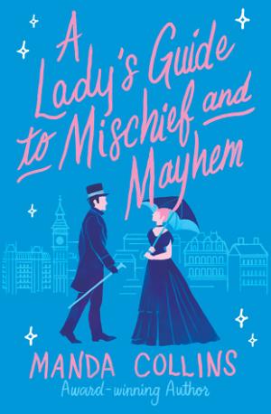 A Lady's Guide to Mischief and Mayhem Free PDF Download