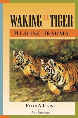 Waking the Tiger: Healing Trauma Free PDF Download