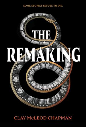 The Remaking by Clay McLeod Chapman Free PDF Download