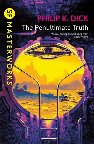 The Penultimate Truth by Philip K. Dick Free Download