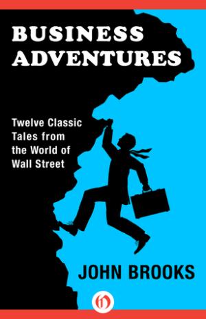 Business Adventures by John Brooks Free PDF Download