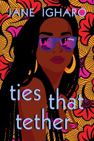 Ties That Tether by Jane Igharo Free Download