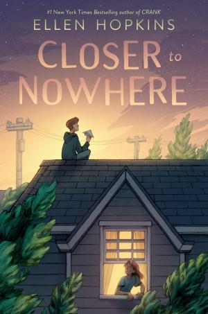 Closer to Nowhere by Ellen Hopkins Free Download