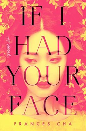 If I Had Your Face by Frances Cha Free Download