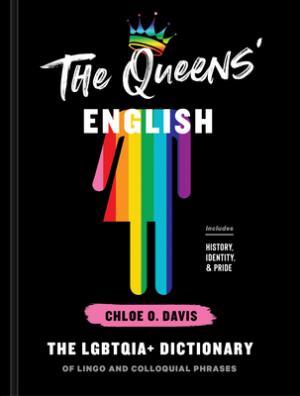 The Queens' English: The LGBTQIA+ Dictionary of Lingo and Colloquial Phrases Free Download