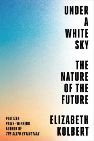 Under a White Sky: The Nature of the Future Free Download