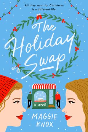 The Holiday Swap by Maggie Knox Free Download