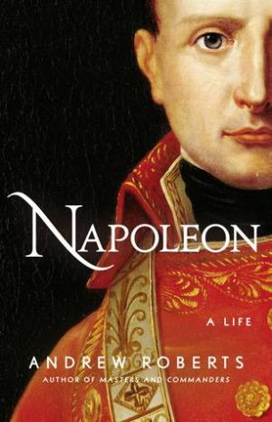 Napoleon: A Life by Andrew Roberts Free Download