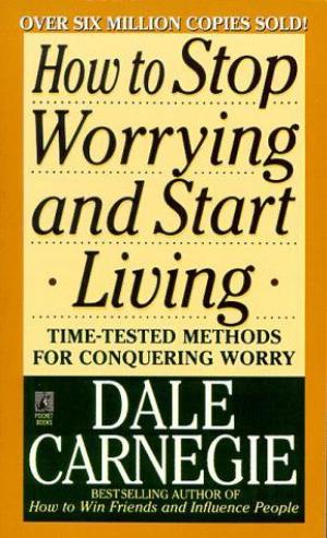 How to Stop Worrying and Start Living Free Download