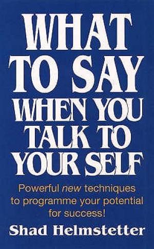 What to Say when You Talk to Your Self Free PDF Download